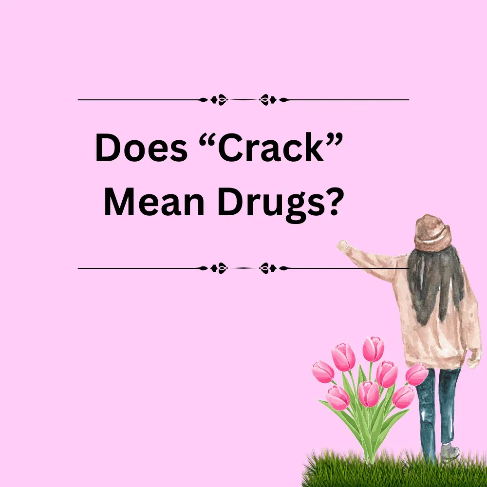 Does “Crack” Mean Drugs?