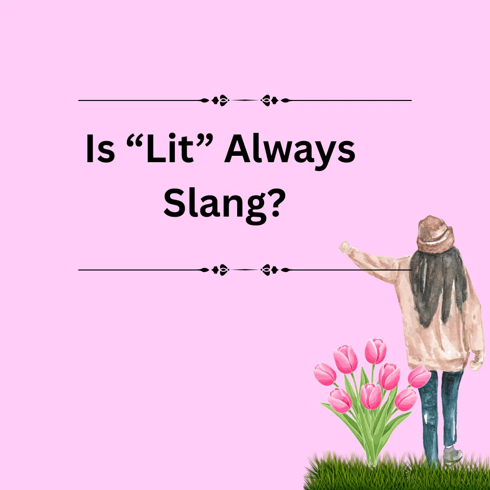 Is “Lit” Always Slang?