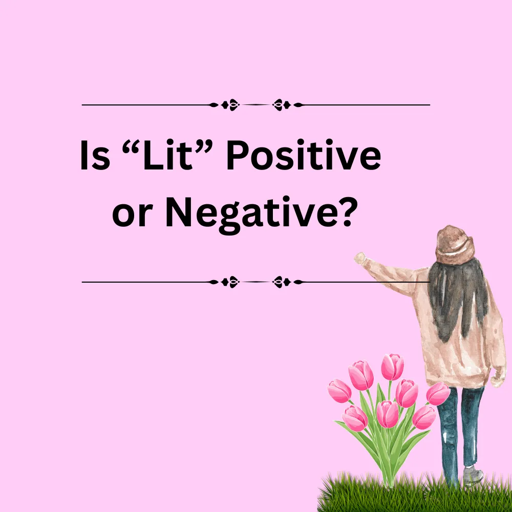 Is “Lit” Positive or Negative?