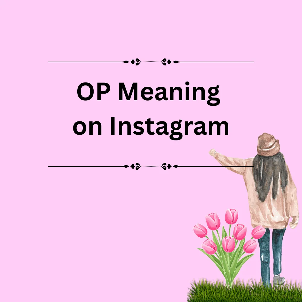OP Meaning on Instagram