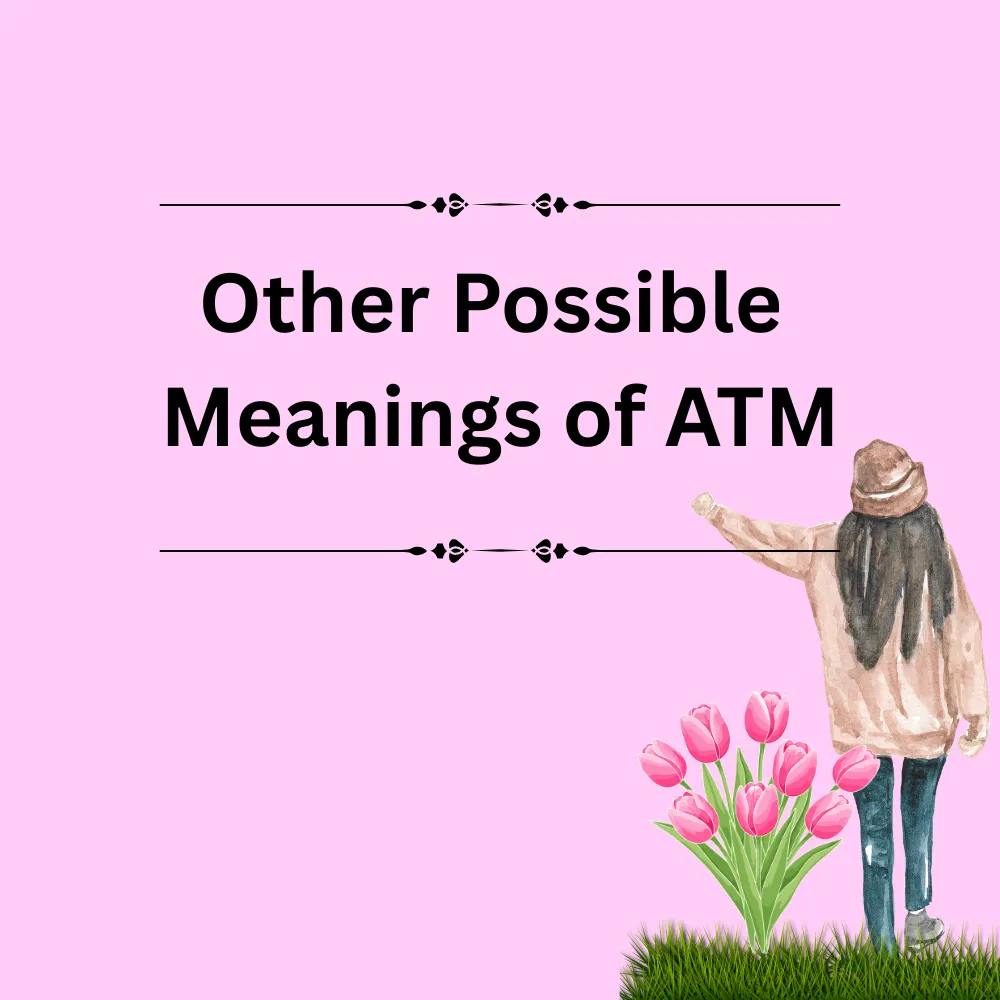 Other Possible Meanings of ATM