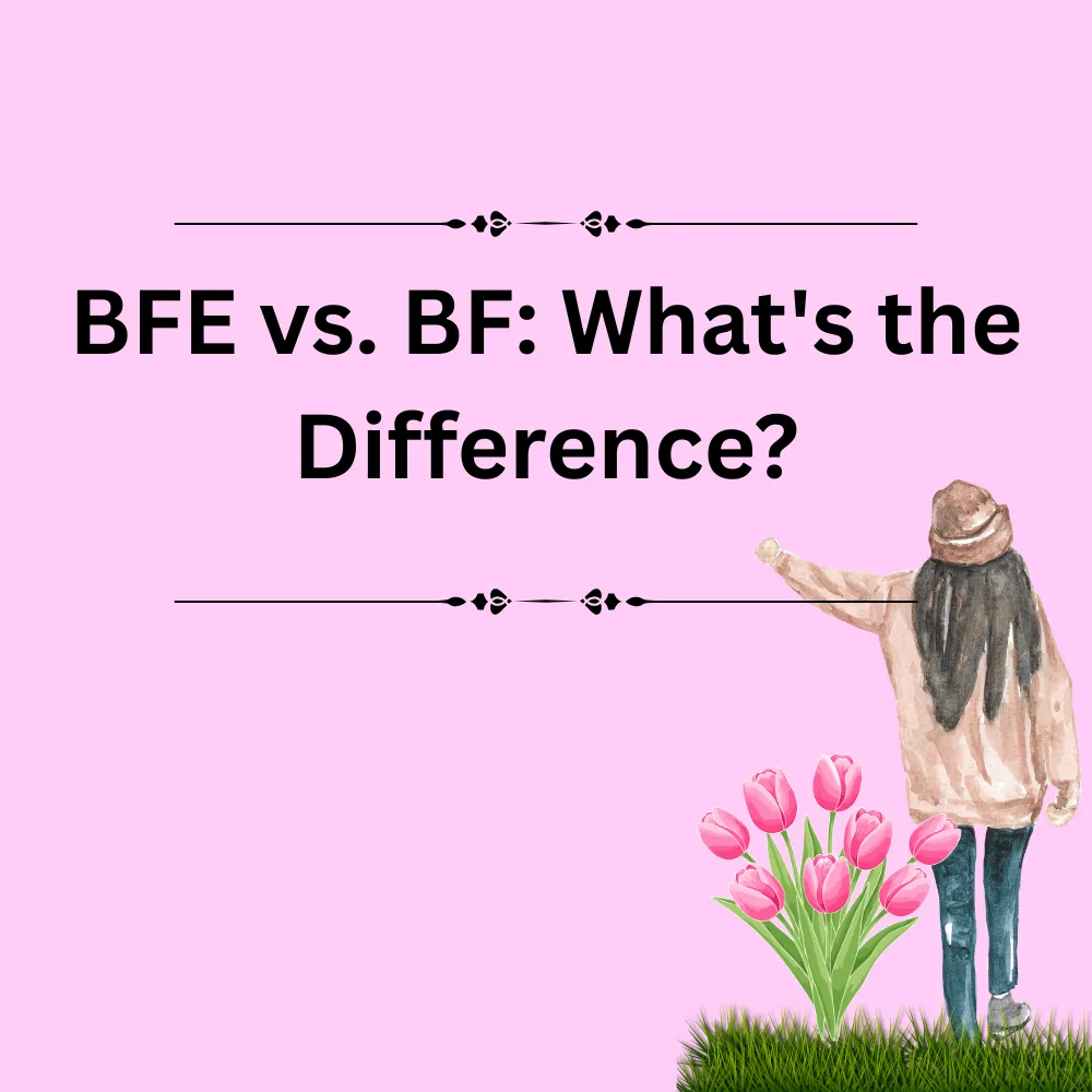BFE vs. BF: What's the Difference?