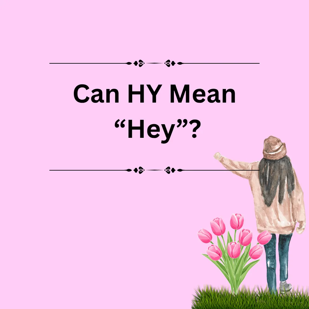 Can HY Mean “Hey”?