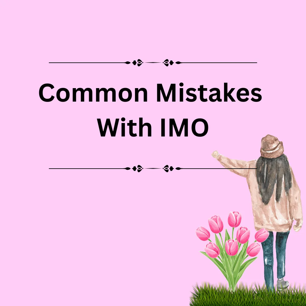 Common Mistakes With IMO