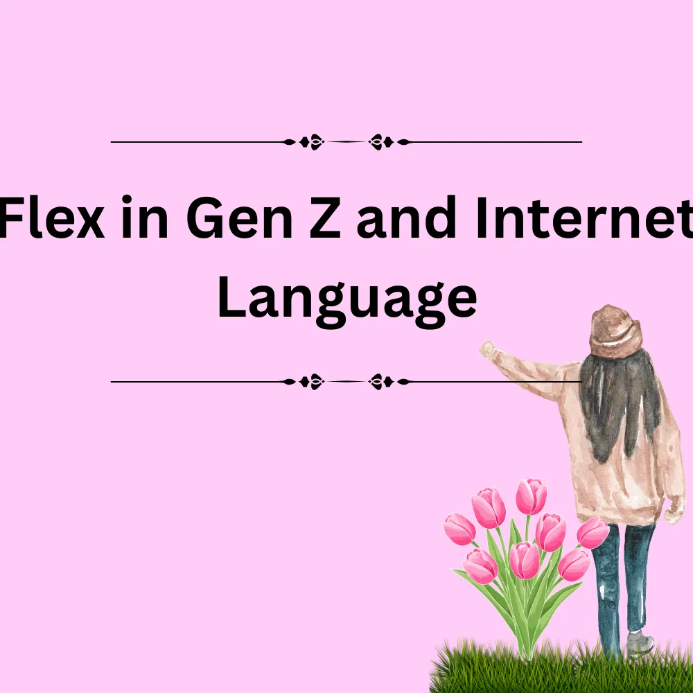 Flex in Gen Z and Internet Language