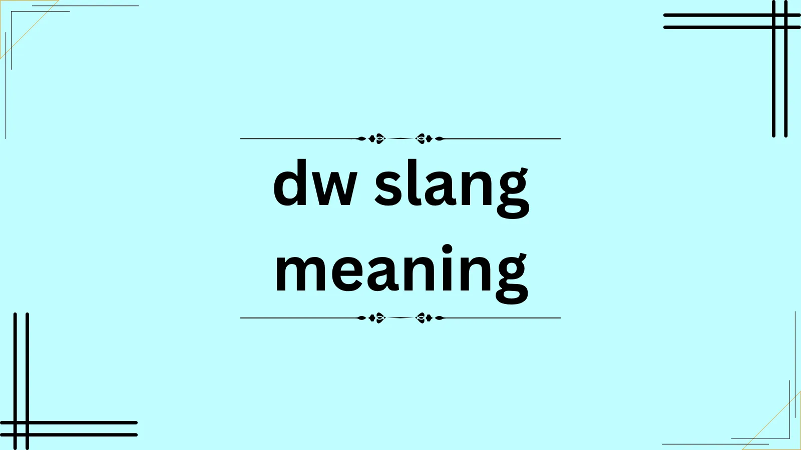 dw slang meaning