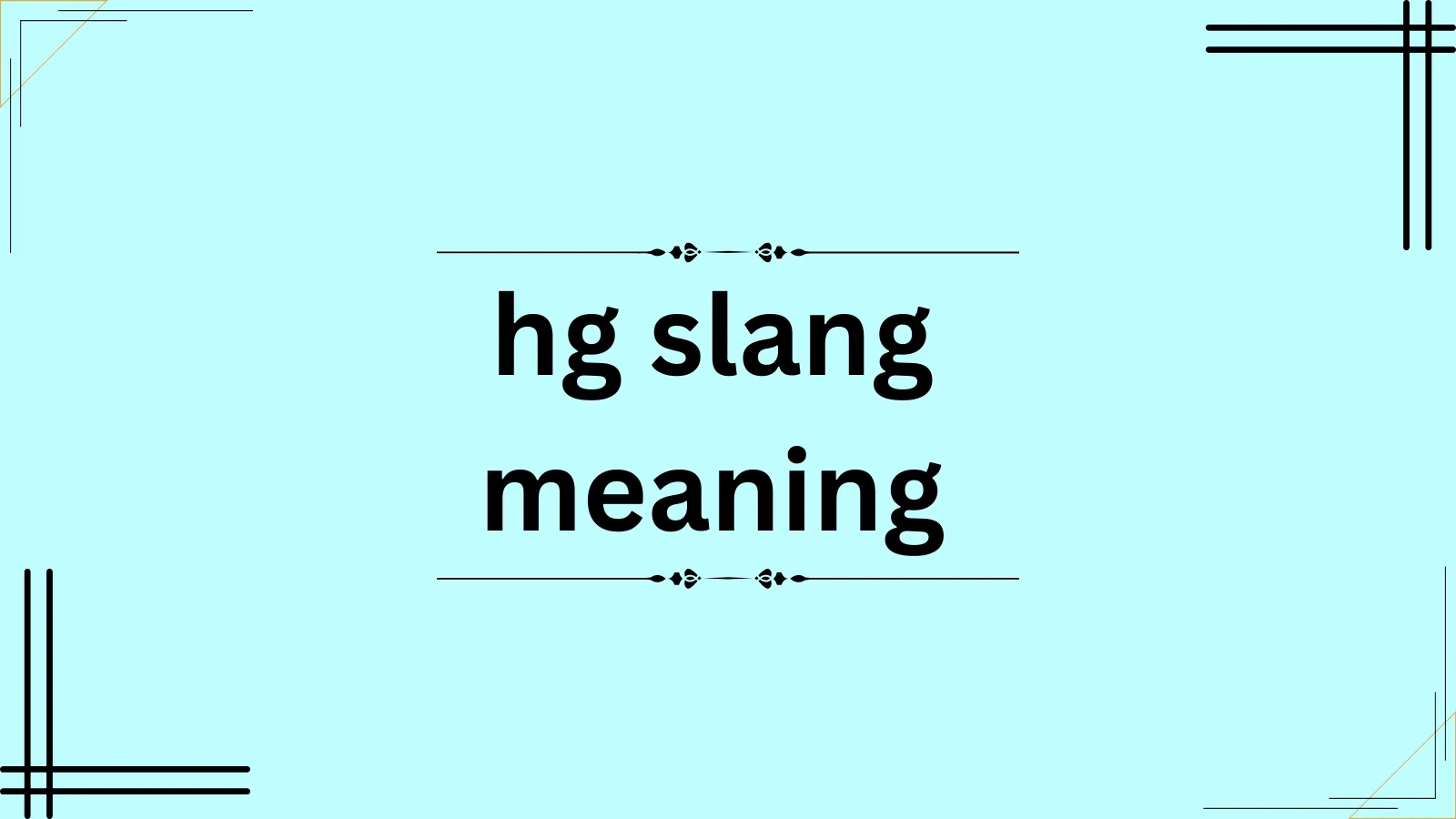 hg slang meaning