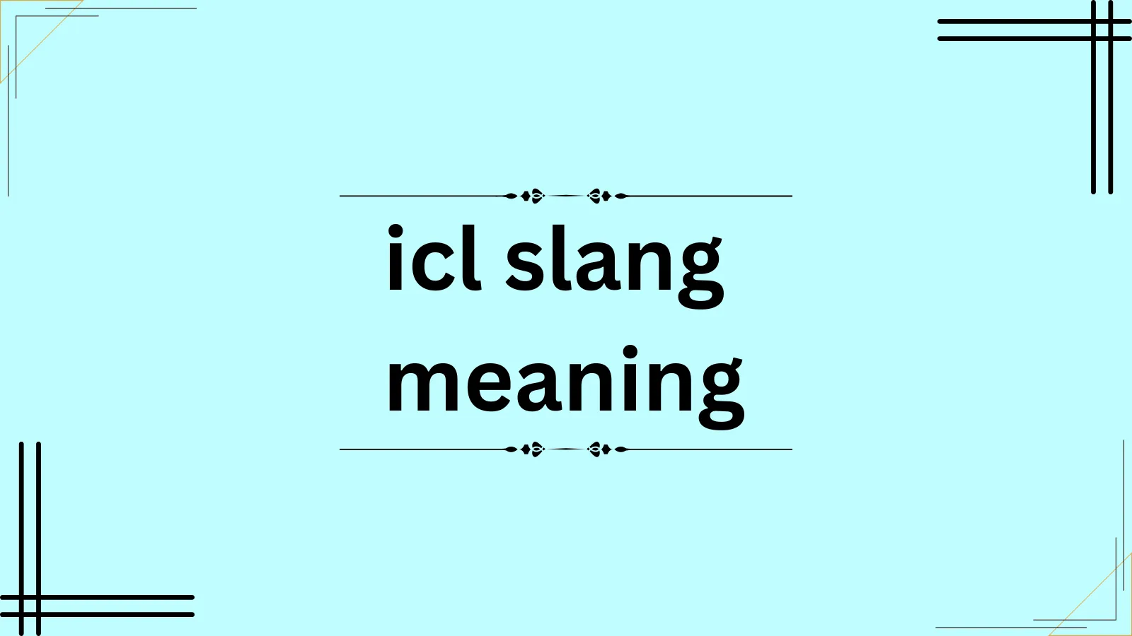 icl slang meaning