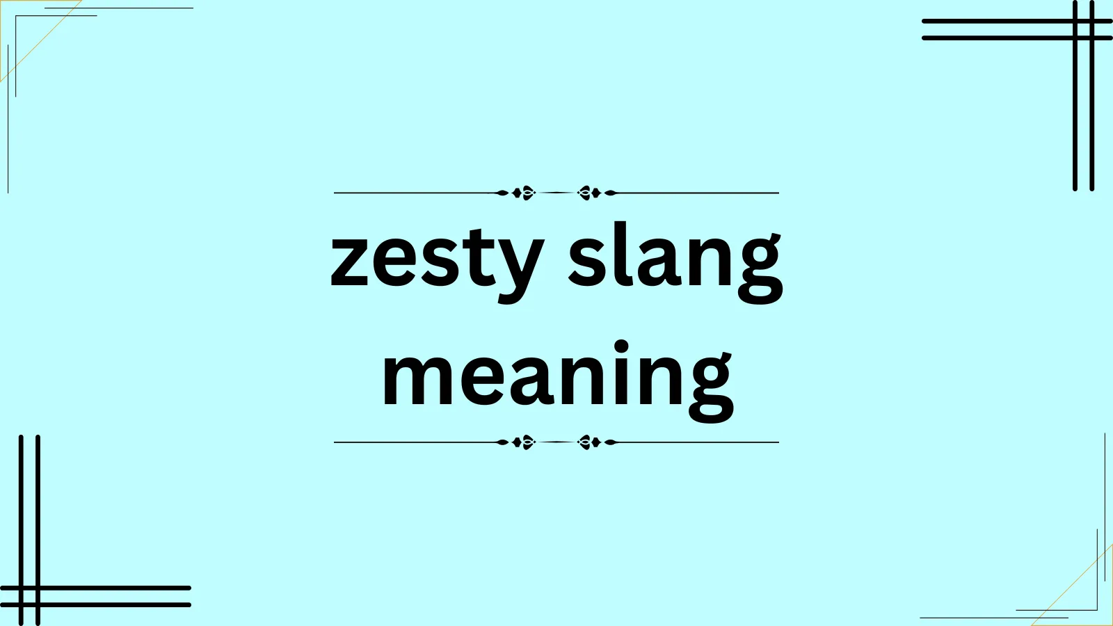 zesty slang meaning