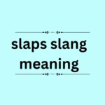 slaps slang meaning